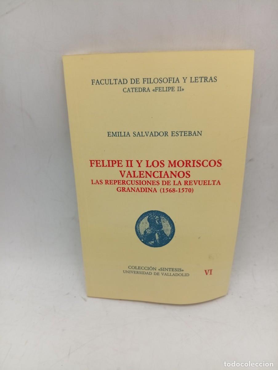 Libros de segunda mano: FELIPE II Y LOS MORISCOS VALENCIANOS. EMILIA SALVADOR ESTEBAN. 1987. PAGS : 58.