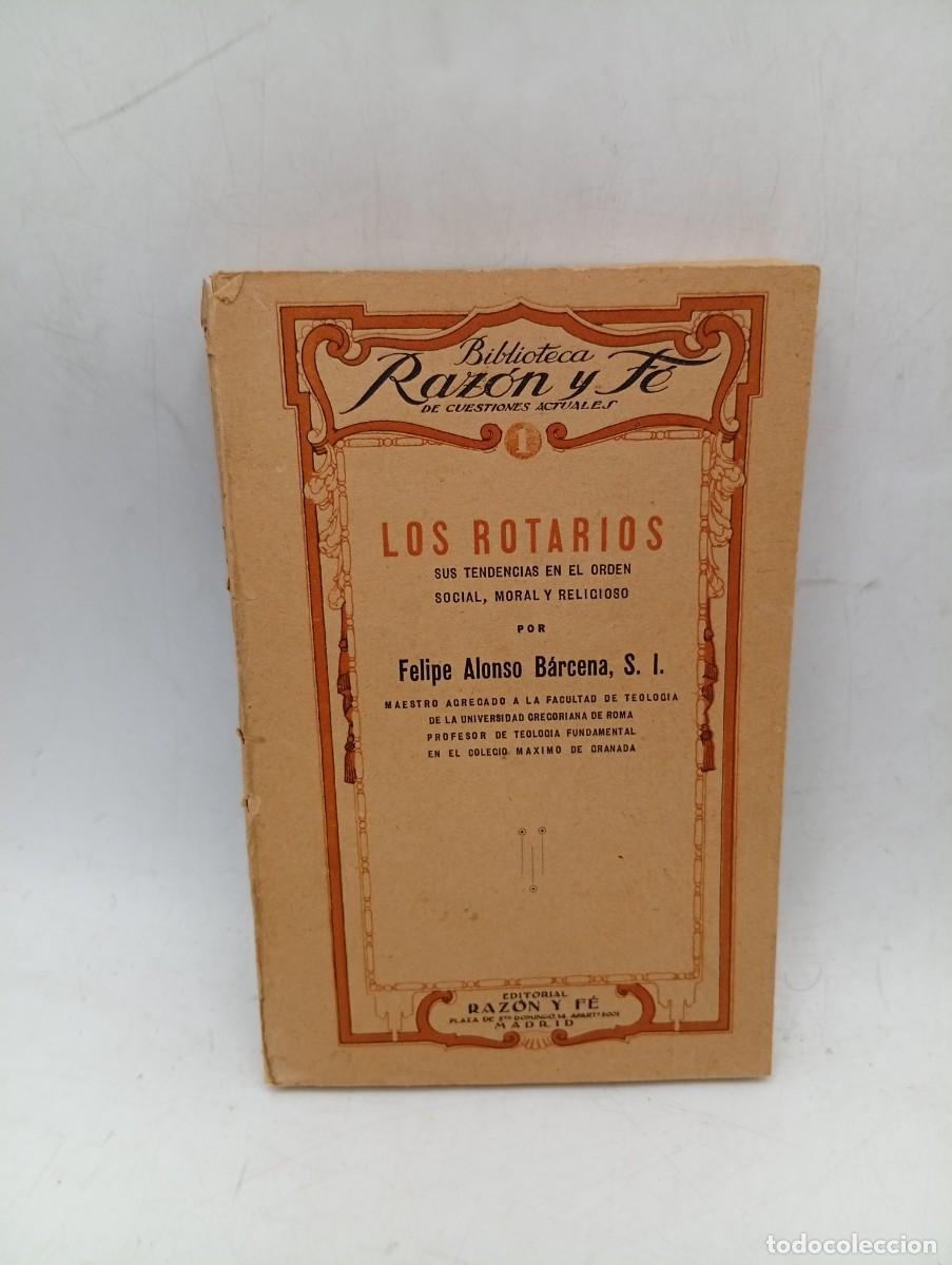 Libros de segunda mano: LOS ROTARIOS. FELIPE ALONSO BARCENAS. 1929. PAGS : 221.