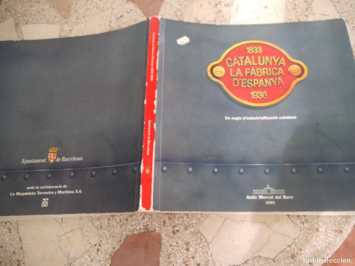 Libros de segunda mano: catalunya la fabrica de espanya 1833-1936, todo ilustrado, generalitat de catalunya, co.lor y b/n