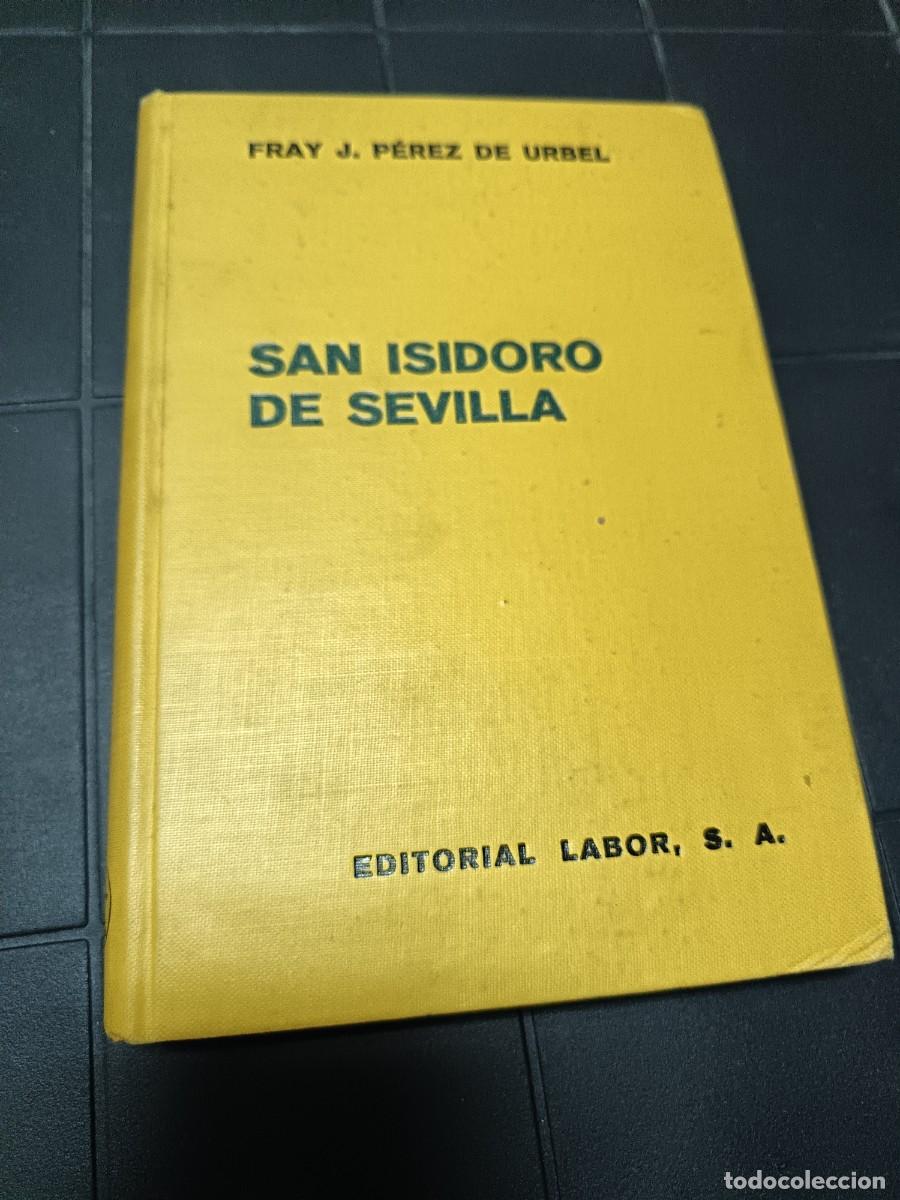Libros de segunda mano: San Isidoro de Sevilla, Fray J. P&eacute;rez de Urbel, ED. Labor