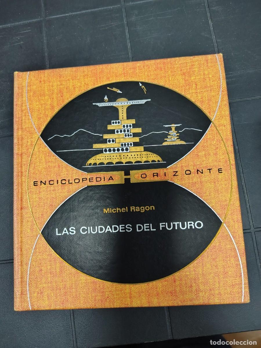 Libros de segunda mano: Enciclopedia Horizonte, Las Ciudades Del Futuro, Michel Ragon