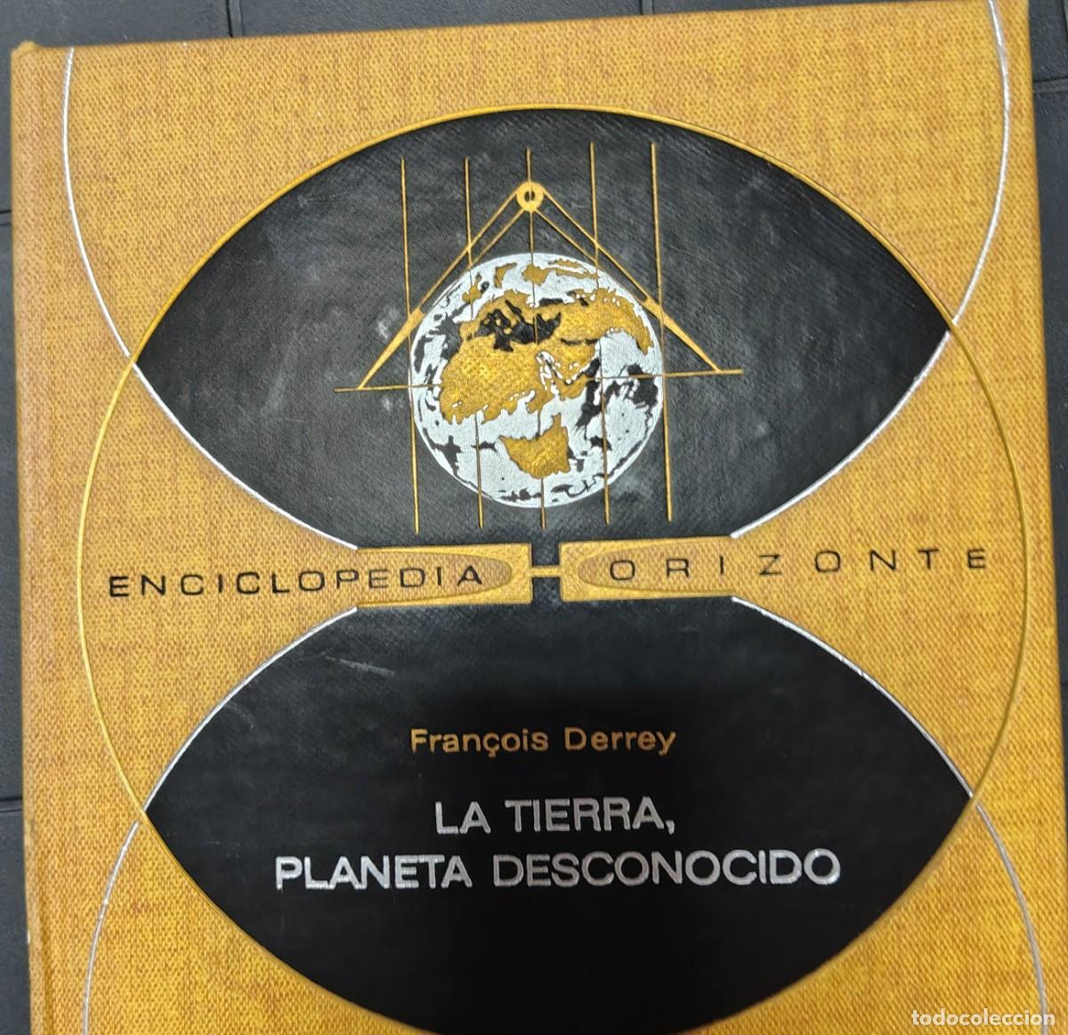 Libros de segunda mano: Enciclopedia Horizonte, La Tierra, Planeta Desconocido, Francois Derrey
