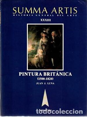 Libros de segunda mano: Summa Artis, vol. XXXIII. Pintura brit&aacute;nica (1500-1820) . Luna, Juan J.