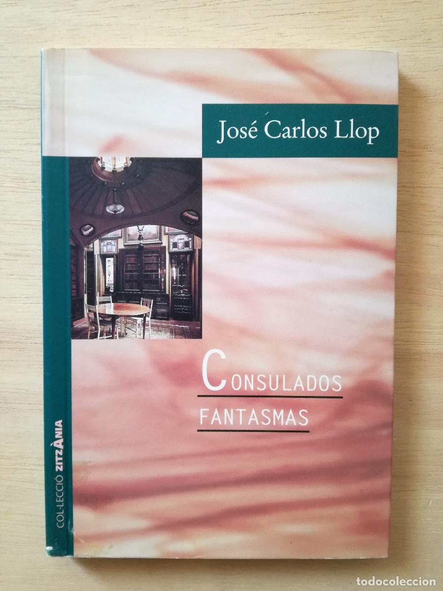 Libros de segunda mano: JOSE CARLOS LLOP - CONSULADOS FANTASMAS - DI7 ZITZANIA