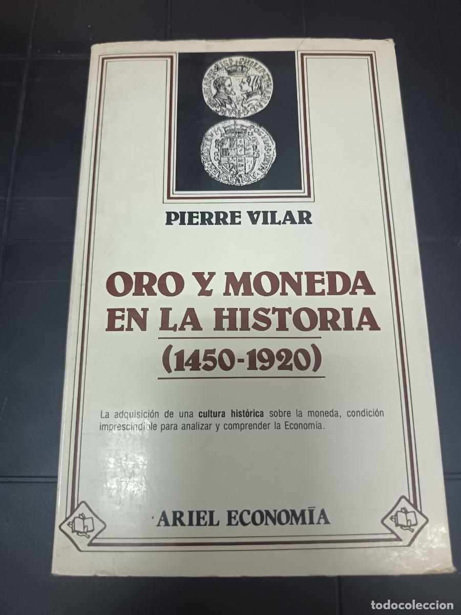 Libros de segunda mano: Oro y Moneda en la Historia, Pierre Vilar, Ariel Econom&iacute;a