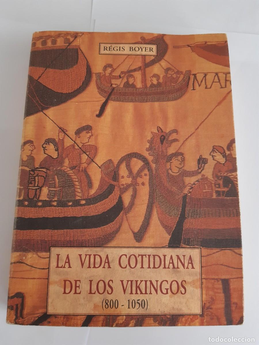 Libros de segunda mano: LA VIDA COTIDIANA DE LOS VIKINGOS ( 800-1050 ), R&Eacute;GIS BOYER