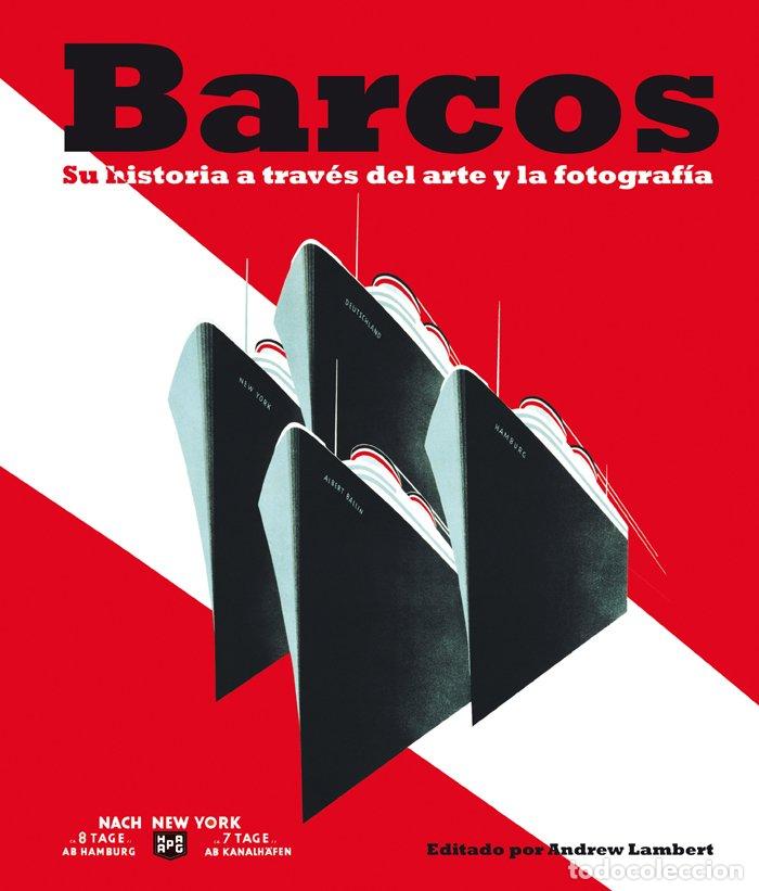 Libros de segunda mano: Barcos: Su Historia a Trav&eacute;s del Arte y la Fotograf&iacute;a - Aa. Vv. - Geoplaneta - Ilustrados