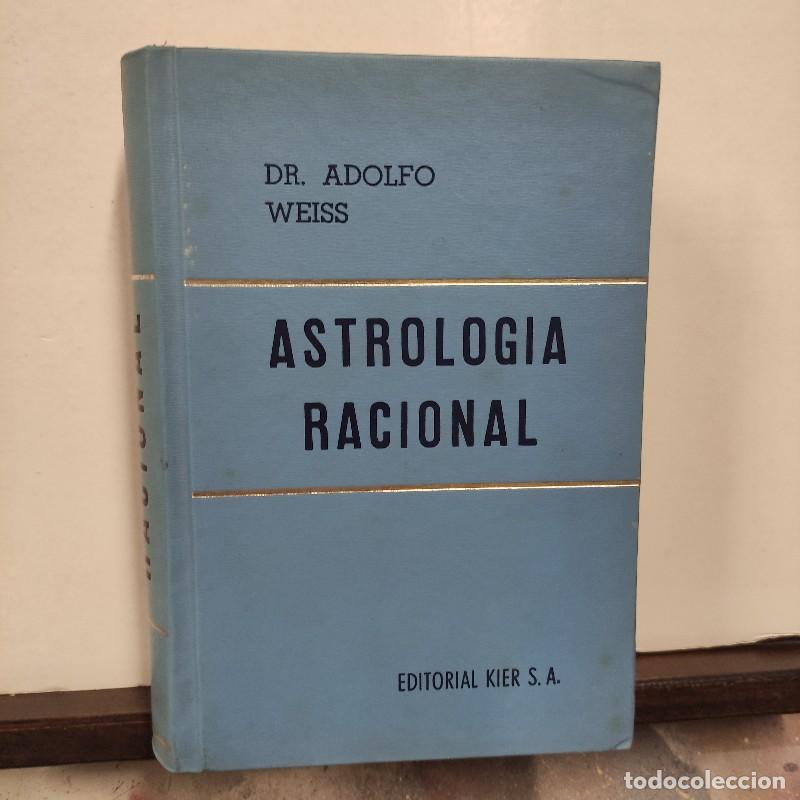 Libros de segunda mano: Astrologia Racional - Weiss, Adolfo - Kier Editorial - 6&ordf; Edici&oacute;n - 1982