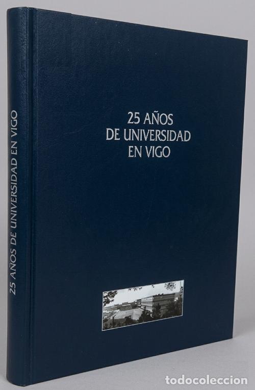 Libri di seconda mano: VIGO. 25 A&Ntilde;OS DE UNIVERSIDAD EN VIGO. PONTEVEDRA. GALICIA.