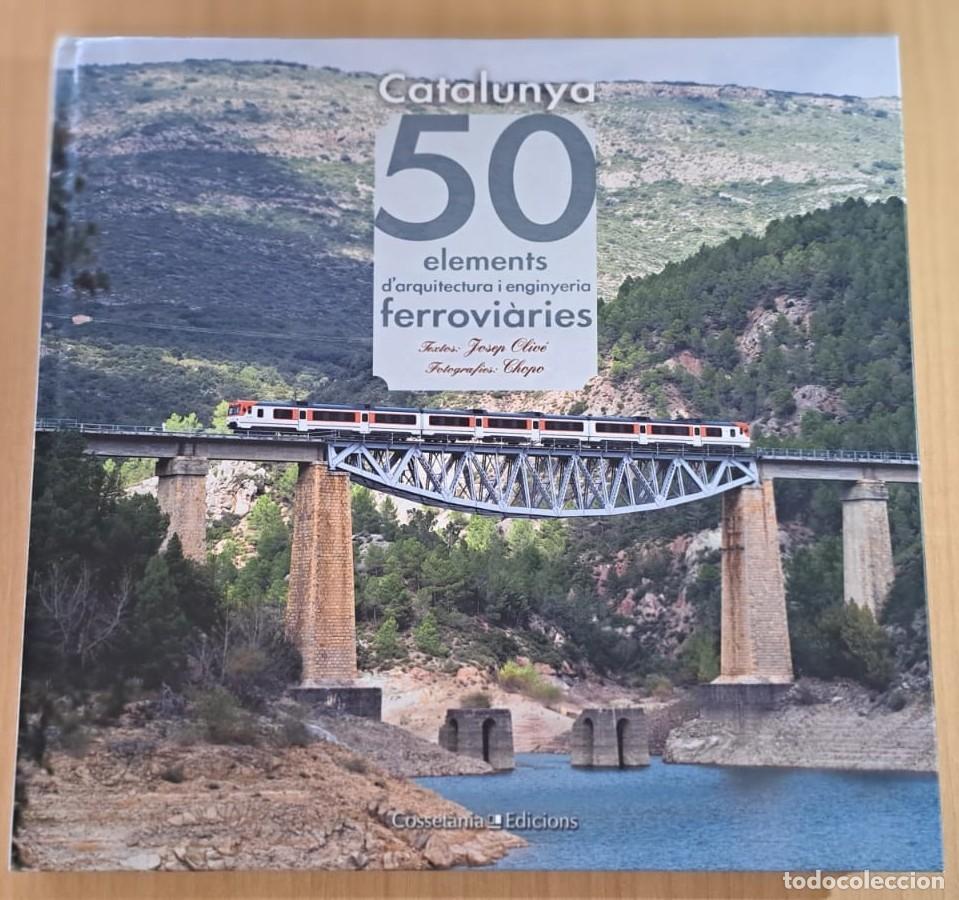 Libros de segunda mano: TC60/ LIBRO CATALUNYA 50 ELEMENTS D'ARQUITECTURA I ENGINYERIA FERROVI&Agrave;RIES