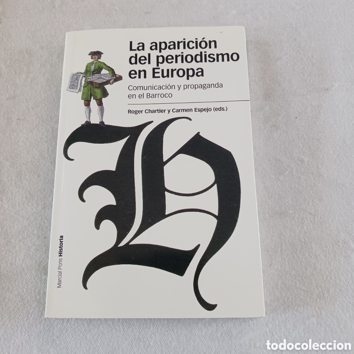 Second hand books: La aparici&oacute;n del periodismo en Europa de,Roger Chartier y Carmen Espejo