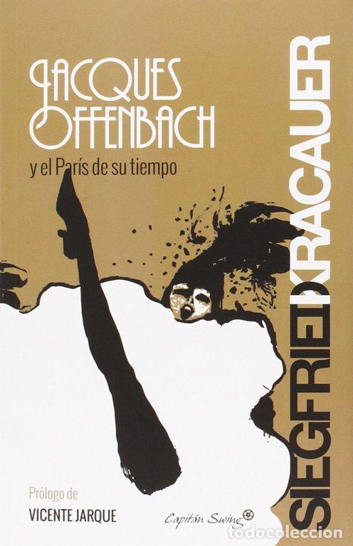 Libros de segunda mano: Jacques Offenbach y el Par&iacute;s de su tiempo. - Siegfried Kracauer. - Foto 1