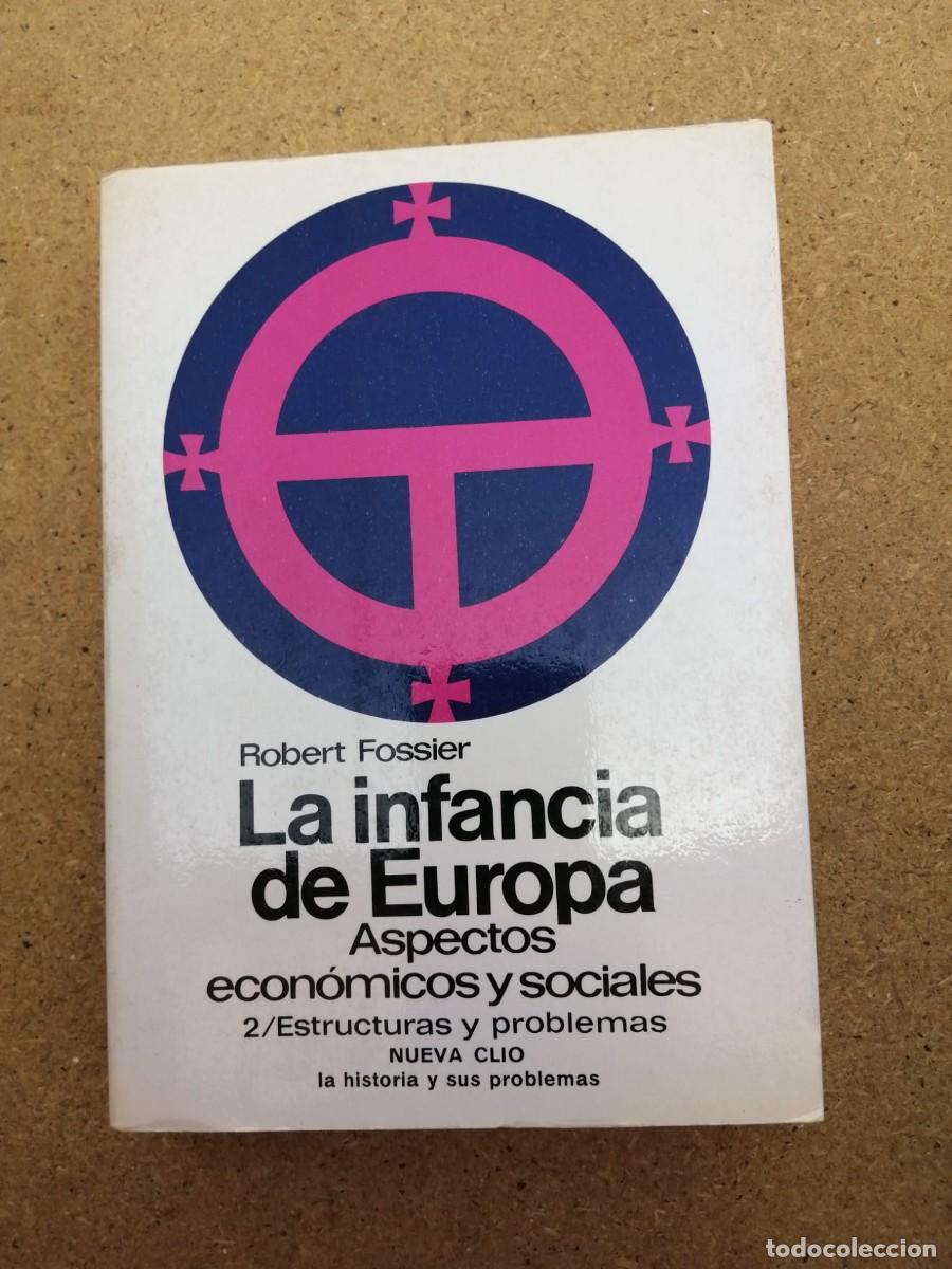 Libros de segunda mano: LA INFANCIA DE EUROPA. ASPECTOS ECONOMICOS Y SOCIALES, VOLUMEN 2 (ROBERT FOSSIER)