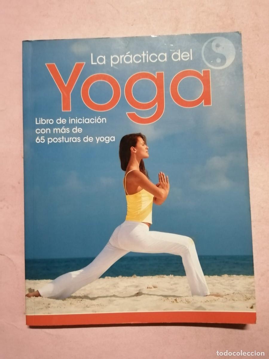 Libros de segunda mano: LA PRACTICA DEL YOGA. LIBRO DE INICIACION