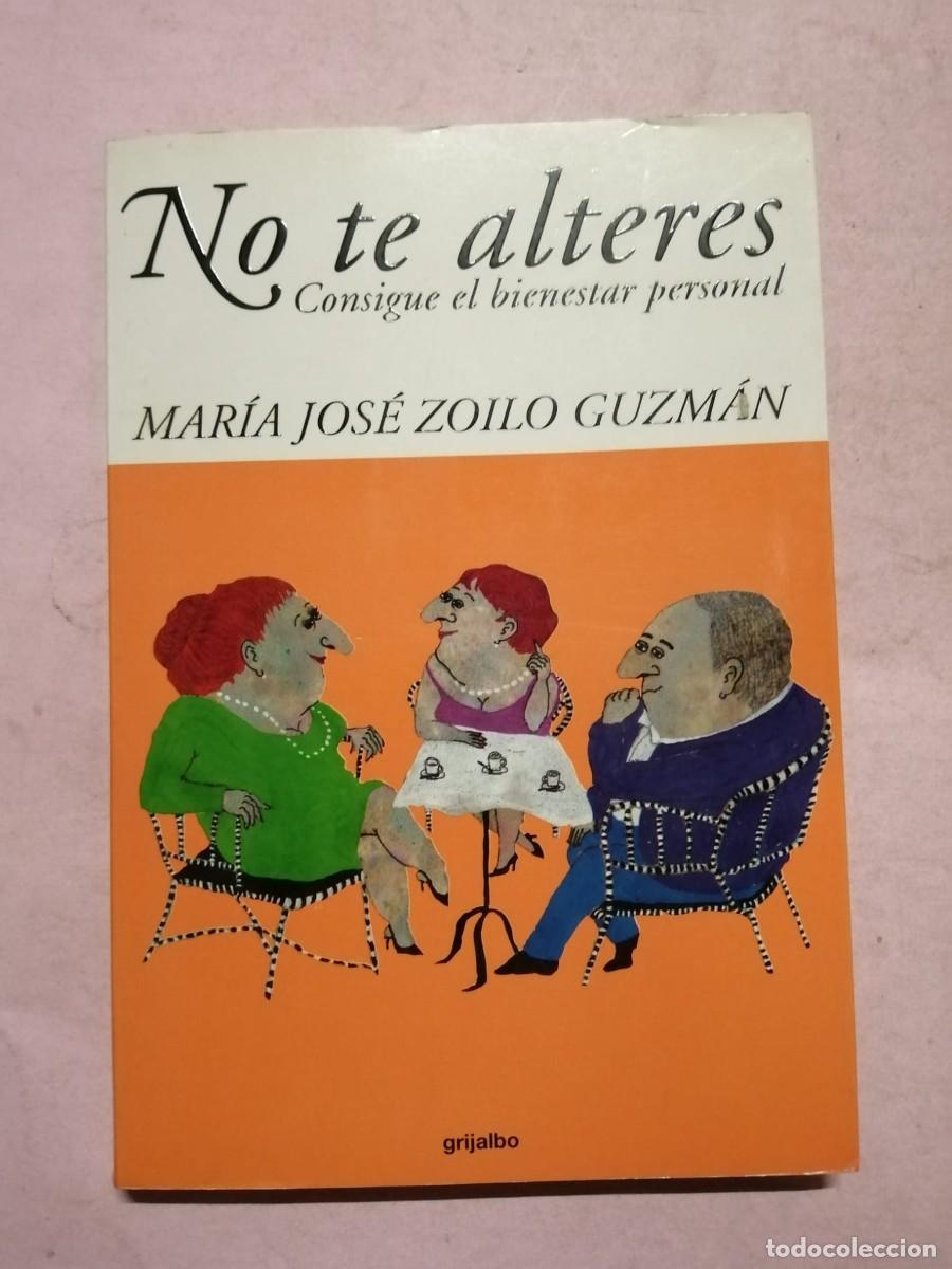 Libros de segunda mano: NO TE ALTERES (MARIA JOSE ZOILO GUZMAN)