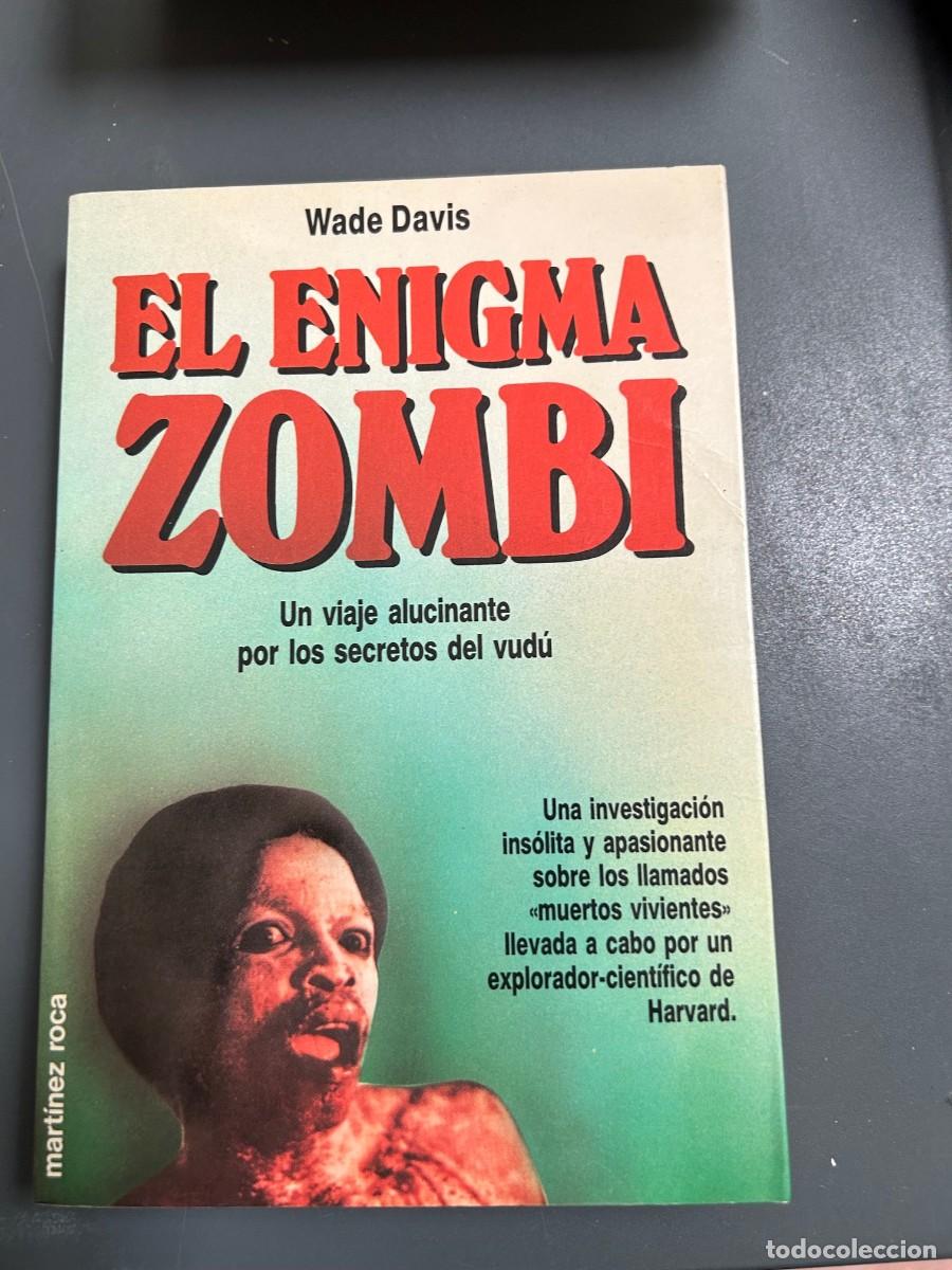 Libros de segunda mano: EL ENIGMA ZOMBI. UN VIAJE ALUCINANTE POR LOS SECRETOS DEL VUDU. WADE DAVIS. ANTROPOLOGIA.