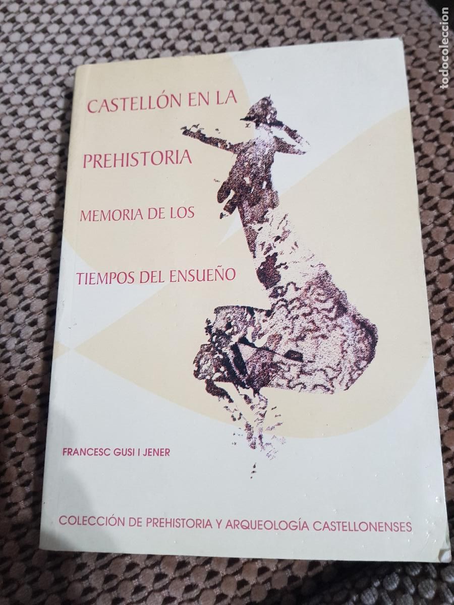 Libros de segunda mano: CASTELLON EN LA PREHISTORIA,MEMORIA DE LOS TIEMPOS DE ENSUE&Ntilde;O