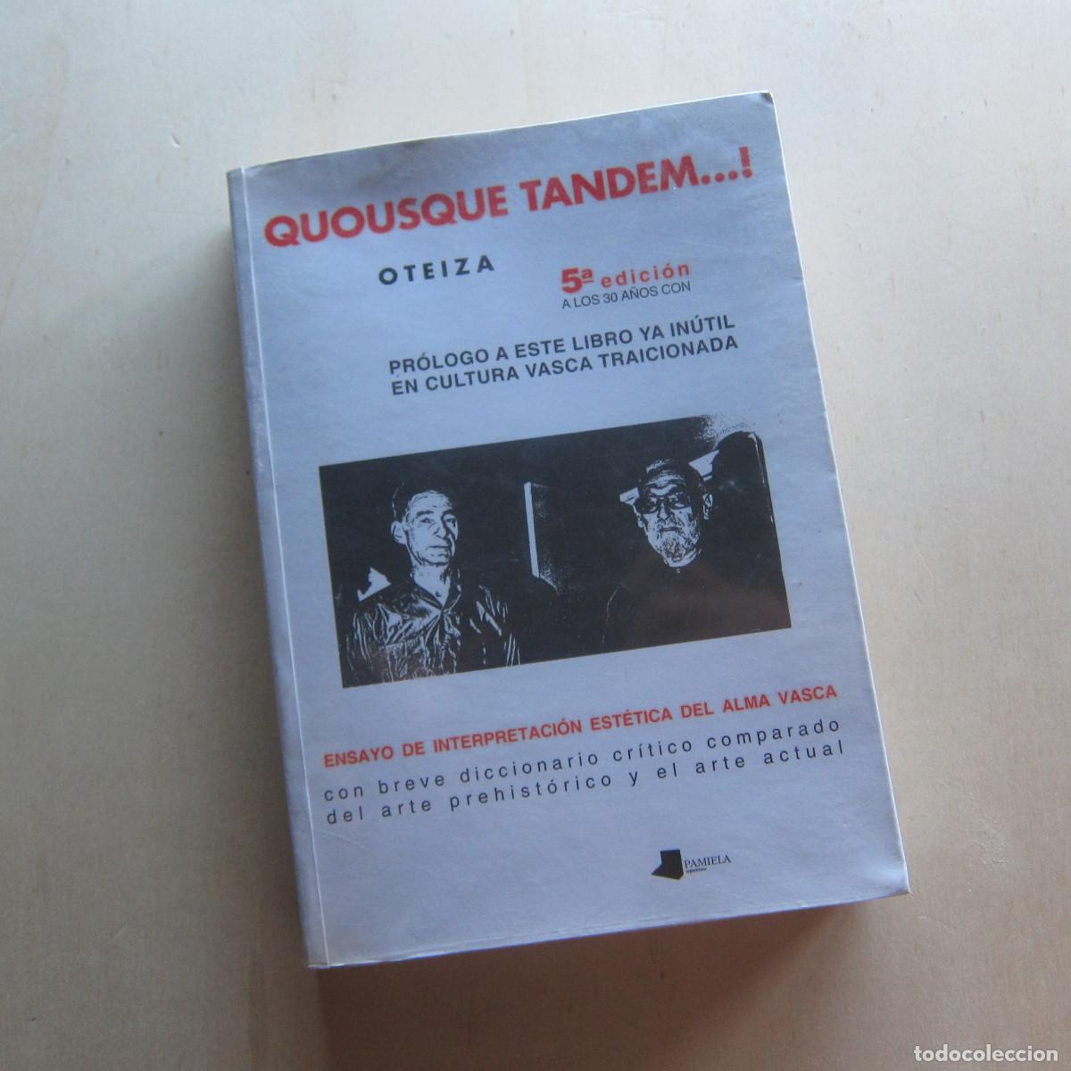 Livres d'occasion: QUOSQUE TANDEM...! ENSAYO DE INTERPRETACI&Oacute;N EST&Eacute;TICA DEL ALMA VASCA - OTEIZA (PAMIELA) ARTE