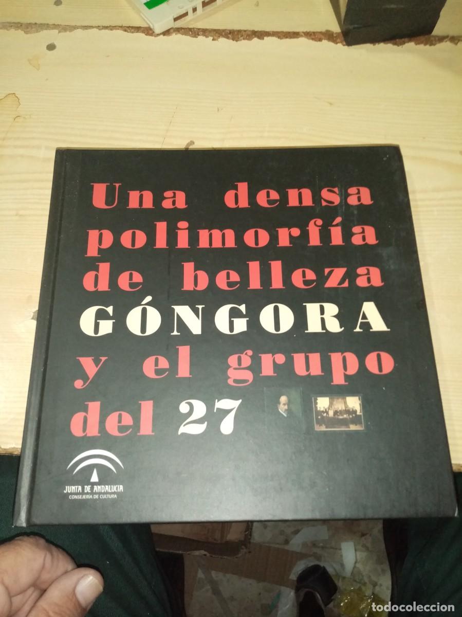 Libros de segunda mano: UNA DENSA POLIMORFIA DE BELLEZA GONGORA. Y EL GRUPO DEL 27. EST16B4