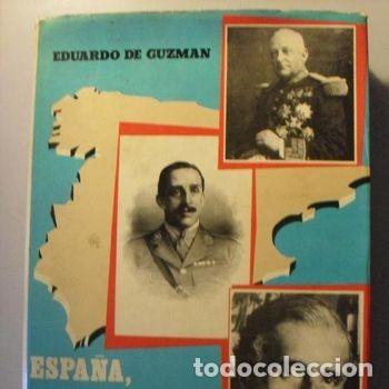 Libros de segunda mano: Espa&ntilde;a Entre las Dictaduras y la Democracia Eduardo de Guzman 1976 2 Edicion PEIFER