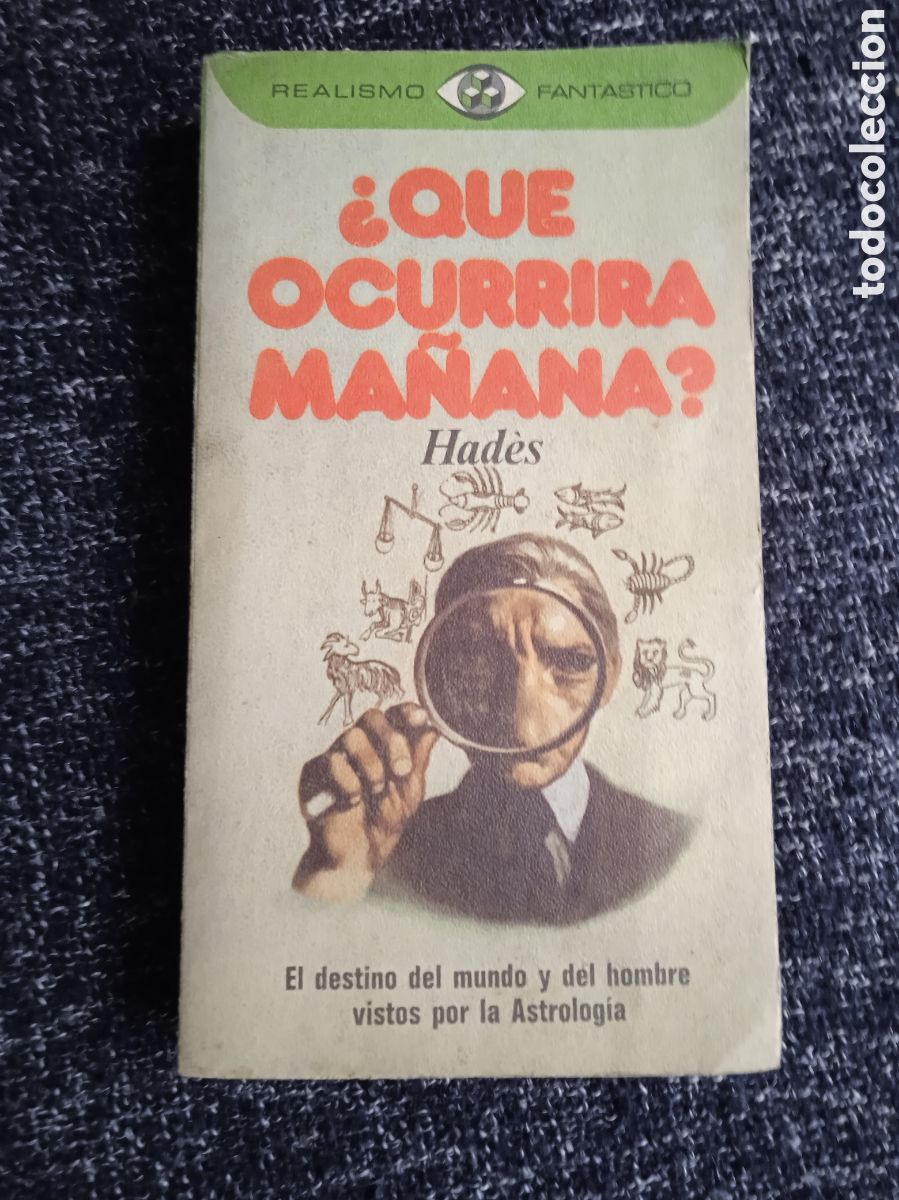 Libros de segunda mano: QUE OCURRIRA MA&Ntilde;ANA / HADES - REALISMO FANTASTICO