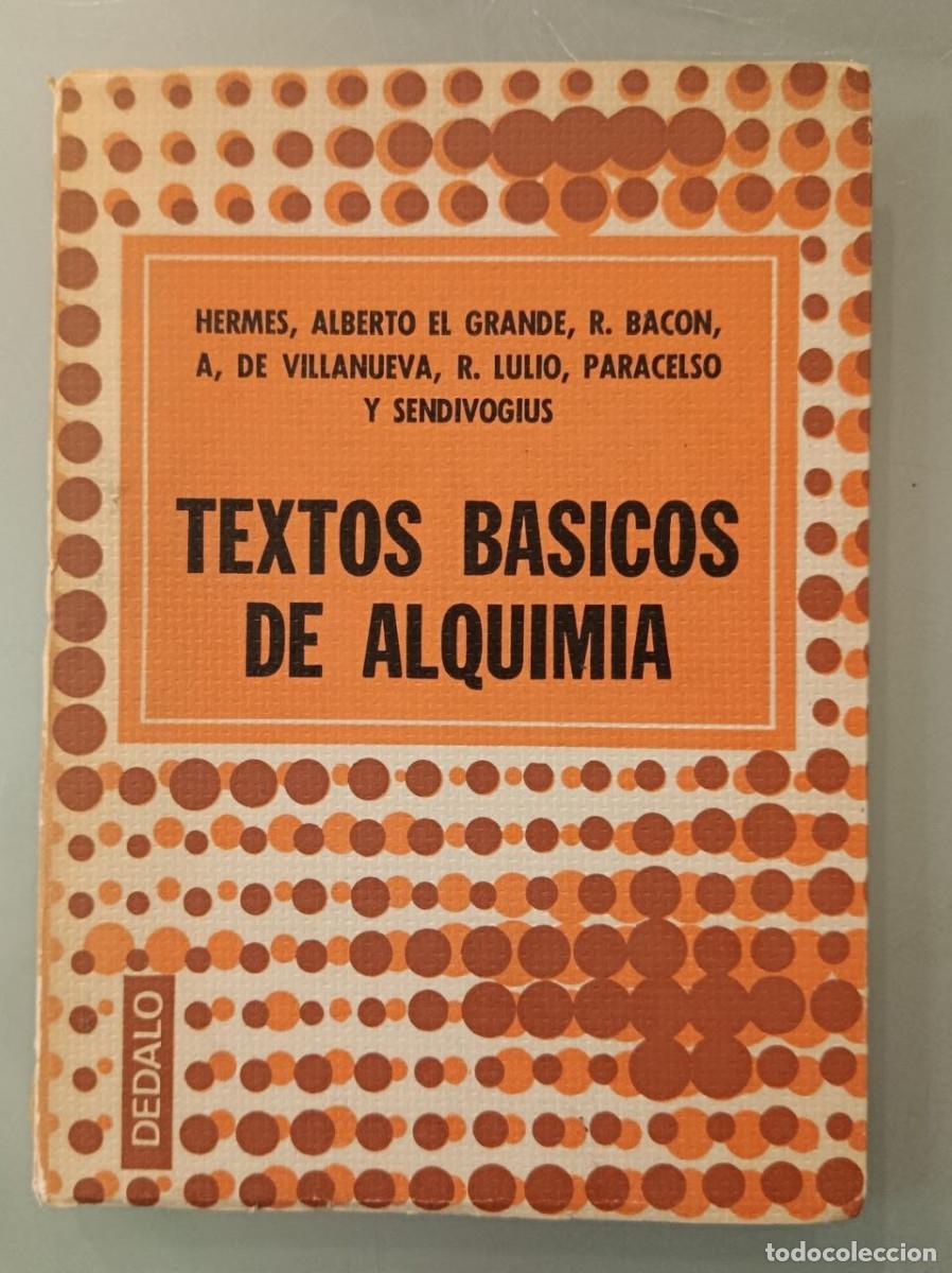 Libros de segunda mano: TEXTOS B&Aacute;SICOS DE ALQUIMIA. HERMES, ALBERTO EL GRANDE Y OTROS. DEDALO, BUENOS AIRES, 1976.