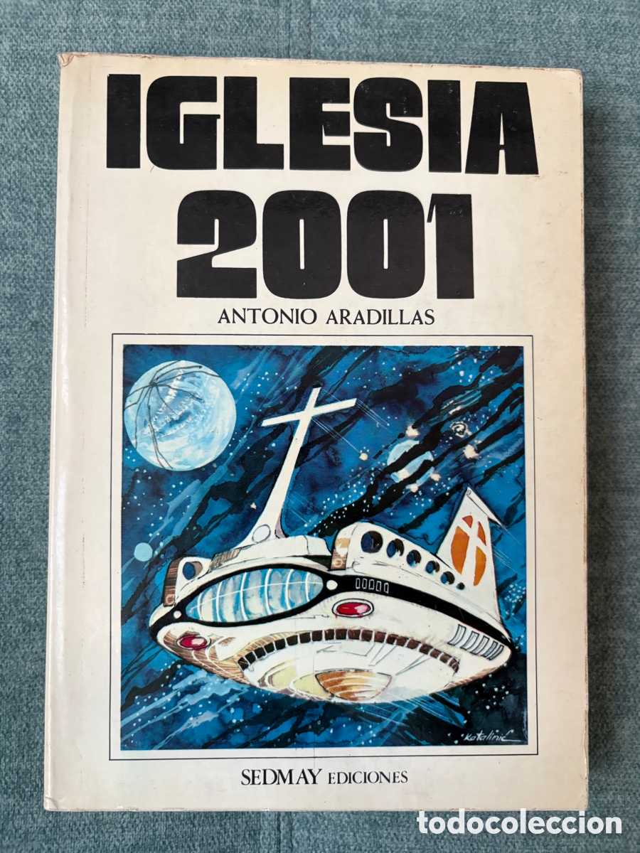 Libros de segunda mano: (L859) Iglesia 2001, Antonio Aradillas, Sedmay 1975, 1&ordf; edici&oacute;n