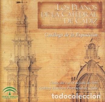 Libros de segunda mano: LOS PLANOS DE LA CATEDRAL DE CADIZ. SU RESTAURACI&Oacute;N EN EL ARCHIVO HISTORICO PROVINCIAL - A-CA-4359