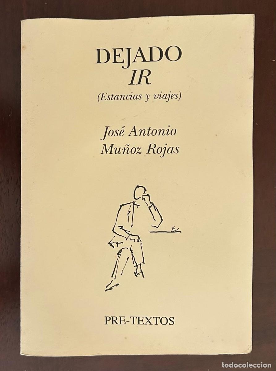 Libros de segunda mano: DEJADO IR (Estancias y viajes) - JOS&Eacute; ANTONIO MU&Ntilde;OZ ROJAS