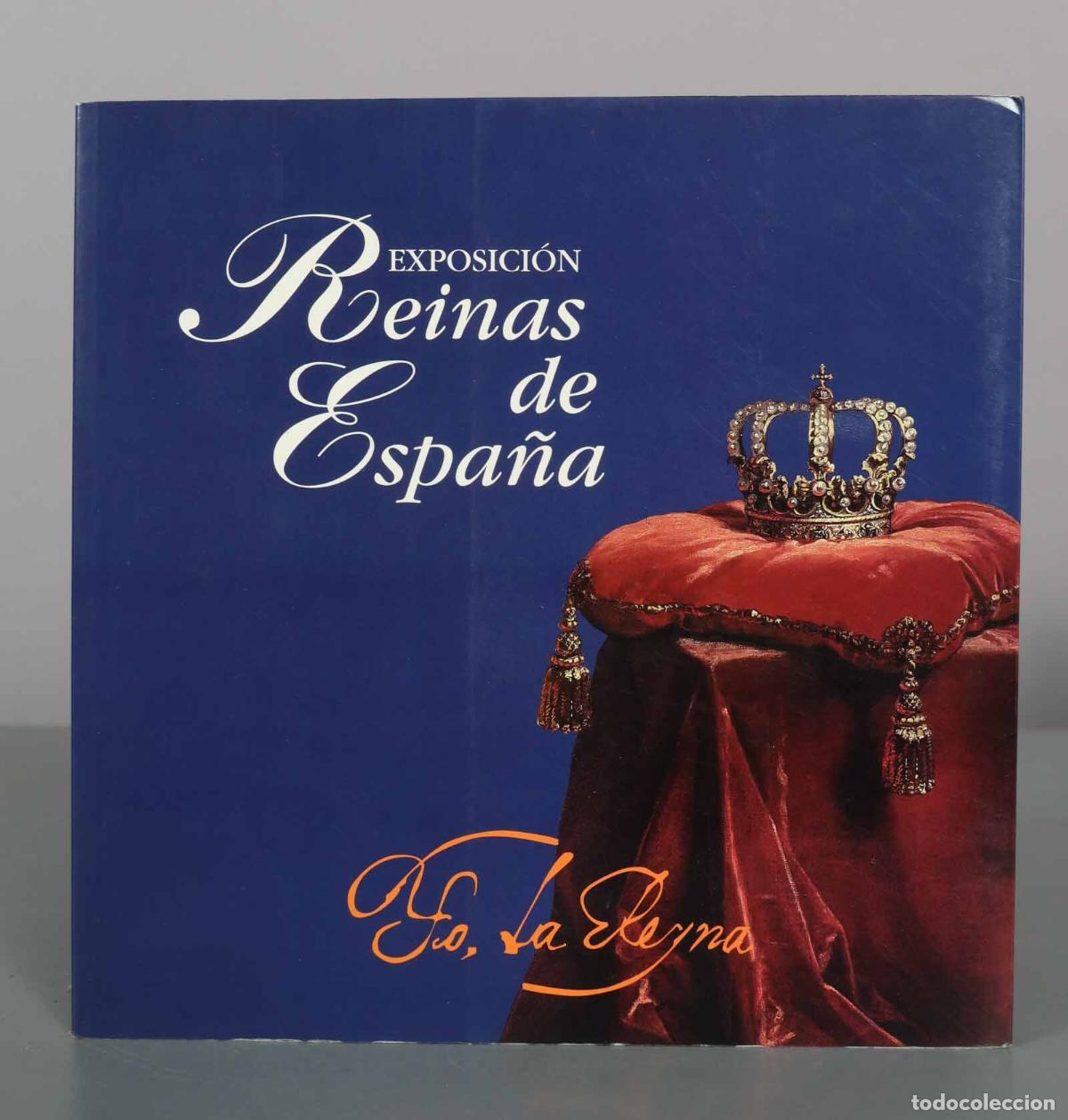 Libros de segunda mano: Reinas de Espa&ntilde;a: Exposici&oacute;n en la Casa de Vacas