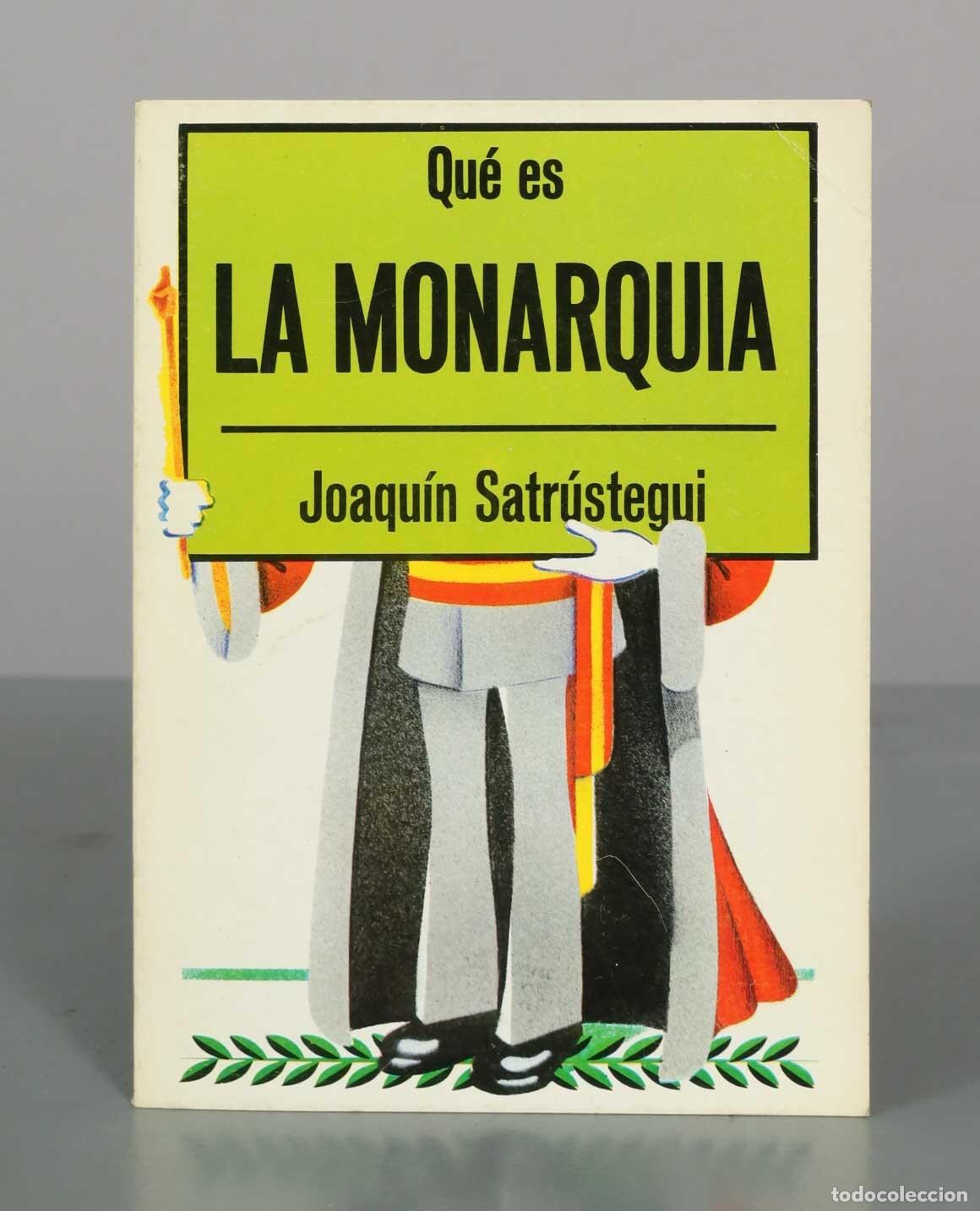 Libros de segunda mano: Qu&eacute; es la monarqu&iacute;a - Joaqu&iacute;n Satr&uacute;stegui - La Gaya Ciencia