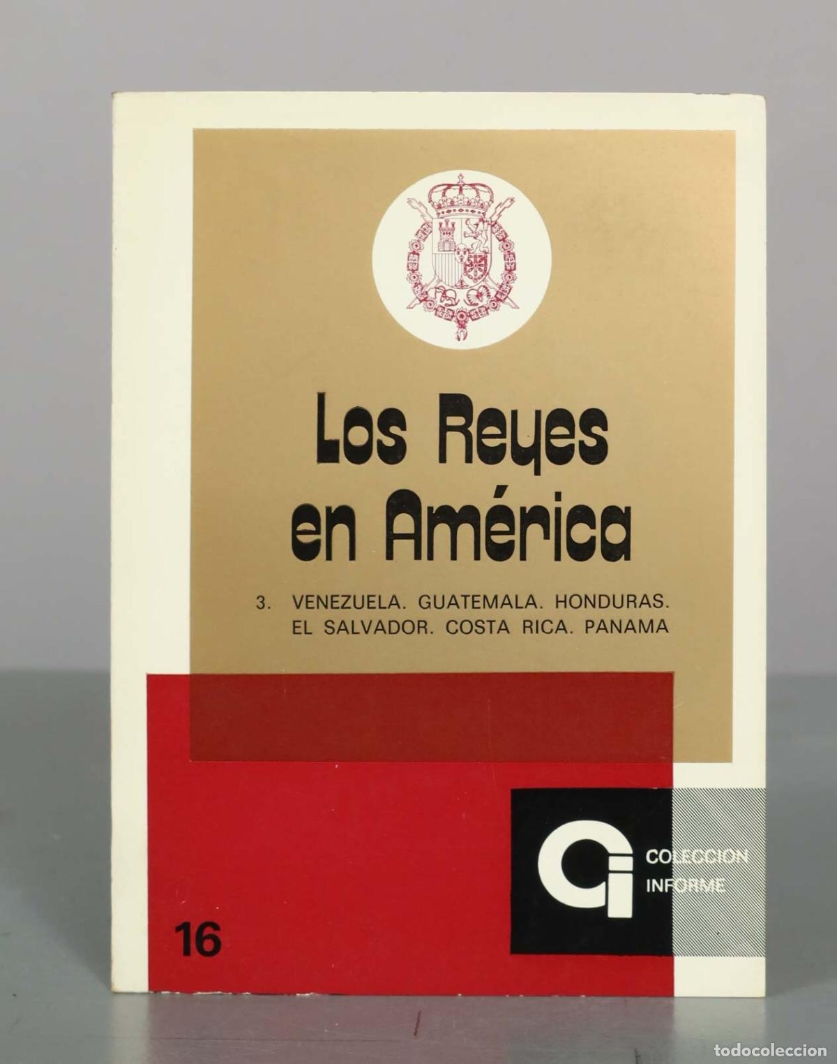 Libros de segunda mano: LOS REYES EN AM&Eacute;RICA 3 - VENEZUELA, GUATEMALA, HONDURAS, EL SALVADOR, COSTA RICA, PANAM&Aacute;