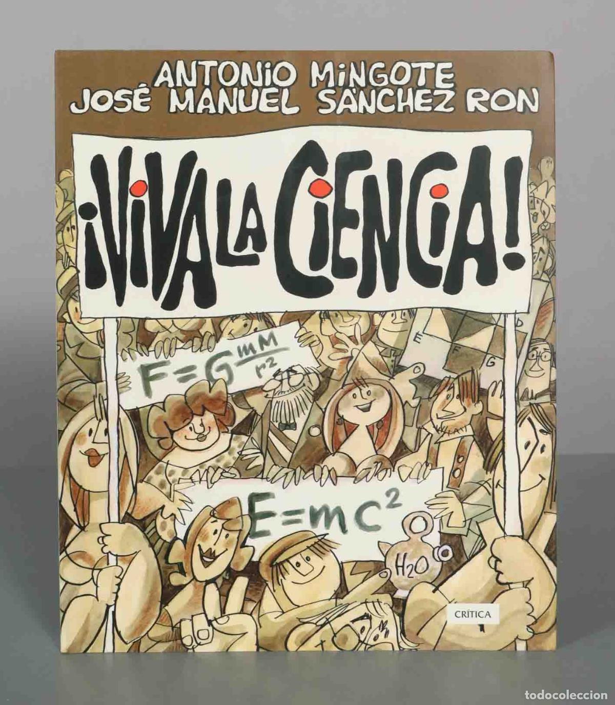 Libros de segunda mano: &iexcl;Viva la ciencia! - Antonio Mingote, Jos&eacute; Manuel S&aacute;nchez Ron - Editorial Cr&iacute;tica