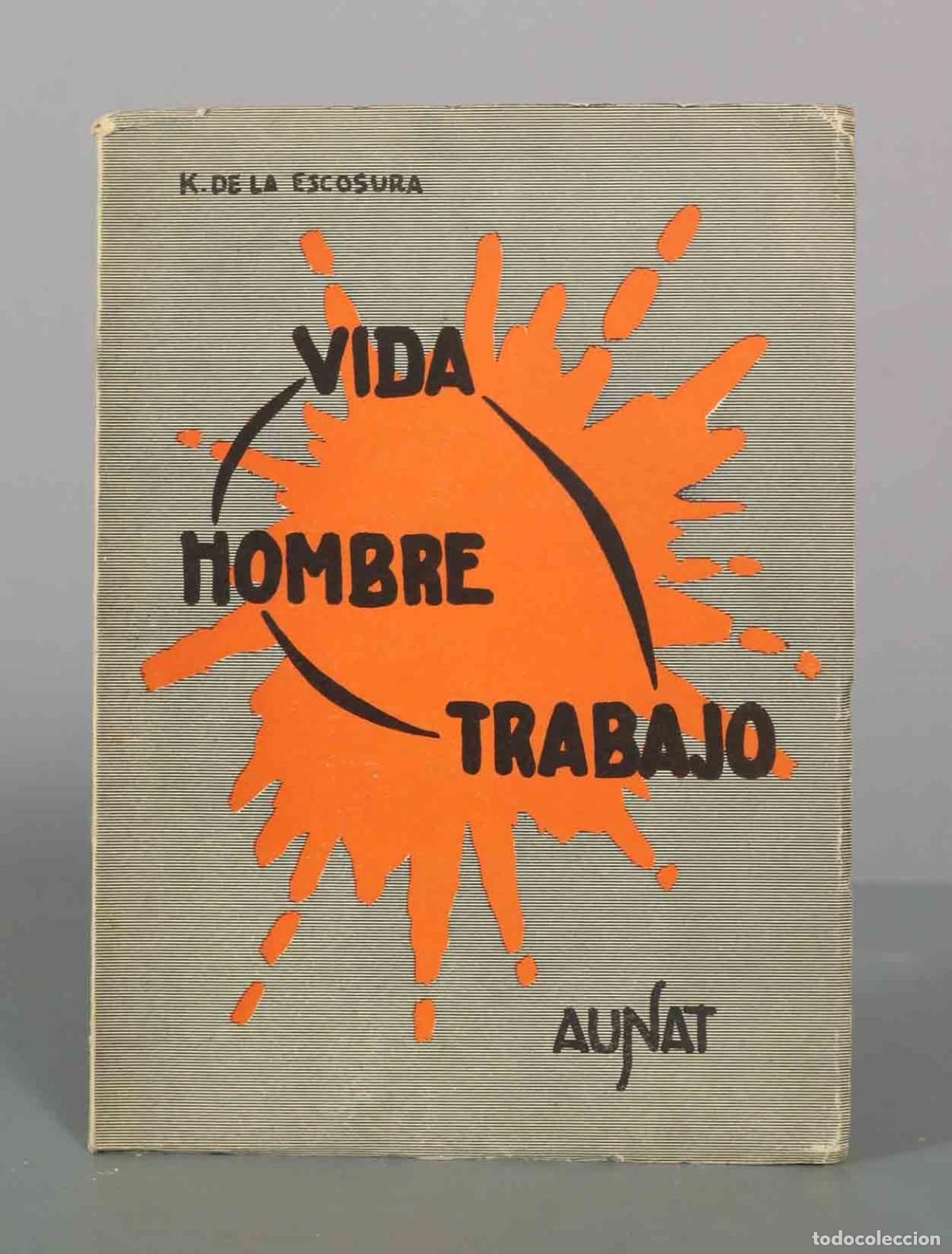 Libros de segunda mano: Vida Hombre Trabajo - Carlos K. de la Escosura - Editorial Aunat