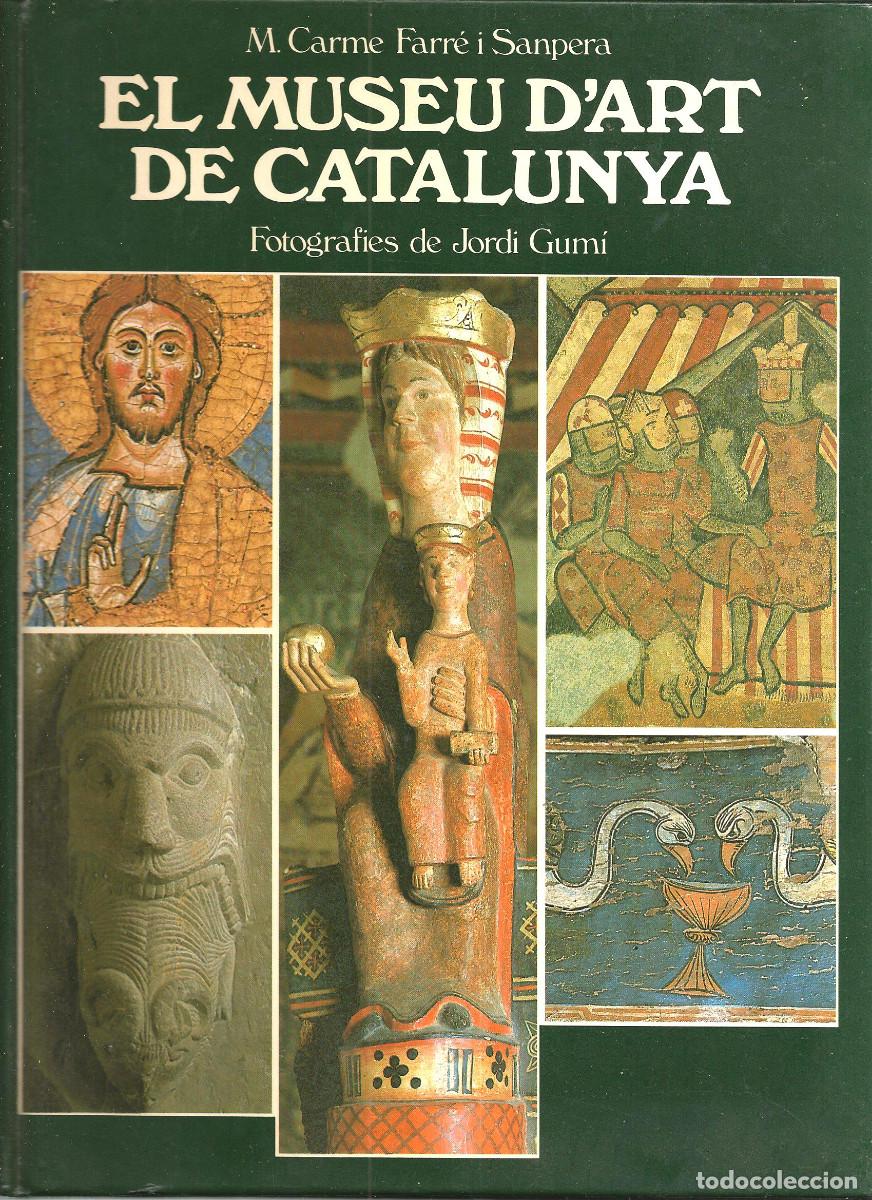 Libros de segunda mano: EL MUSEU D'ART DE CATALUNYA - M. CARME FARR&Eacute; I SANPERA - EDICIONS 62 - LA CAIXA, 1983