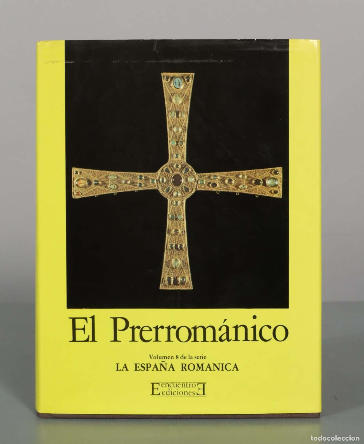 Libros de segunda mano: La Espa&ntilde;a Rom&aacute;nica: El Prerrom&aacute;nico - Jacques Fontaine - Ediciones Encuentro