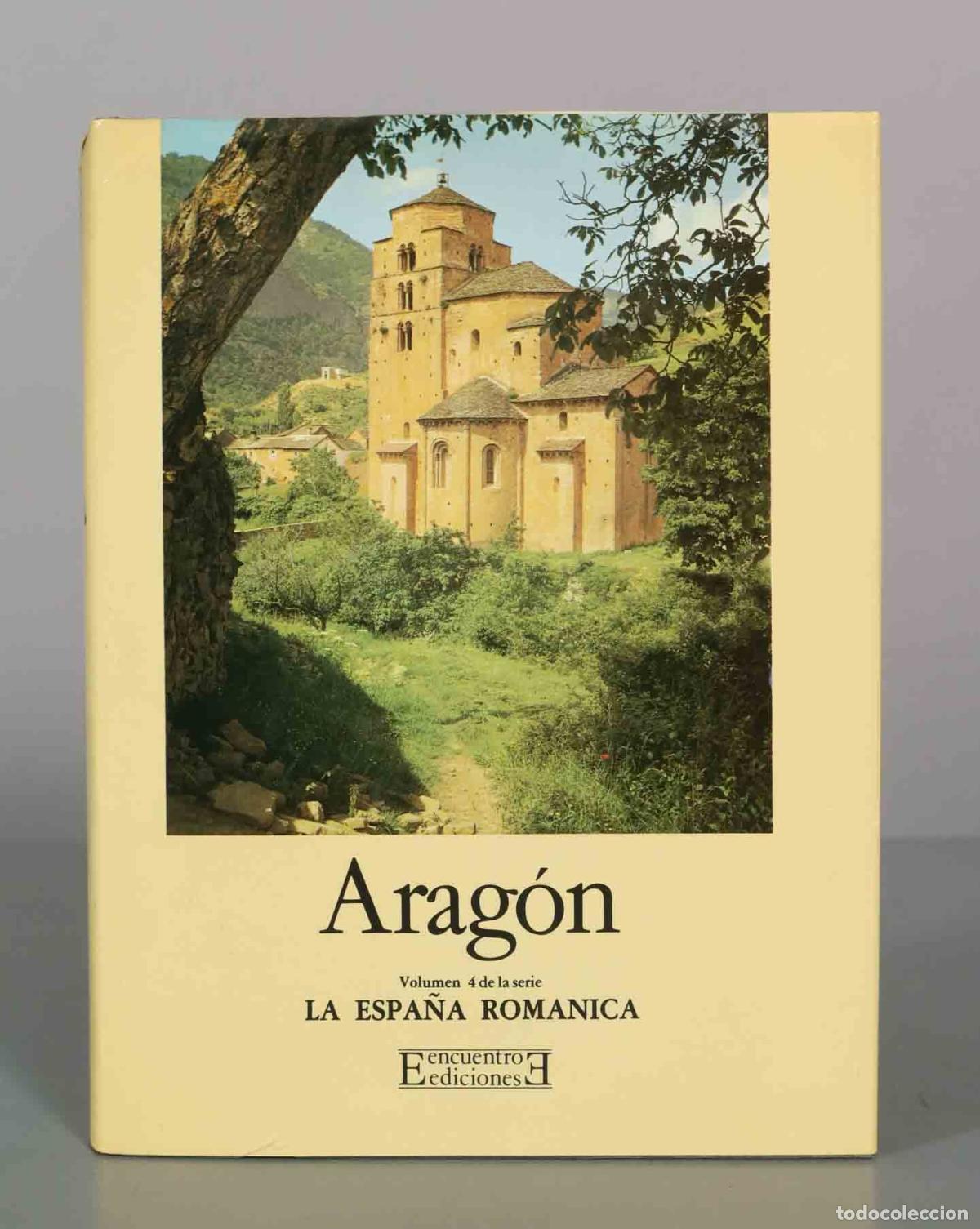 Libros de segunda mano: Arag&oacute;n - Vol. 4 de la serie La Espa&ntilde;a Rom&aacute;nica - &Aacute;ngel Canellas L&oacute;pez, &Aacute;ngel San Vicente - Ediciones