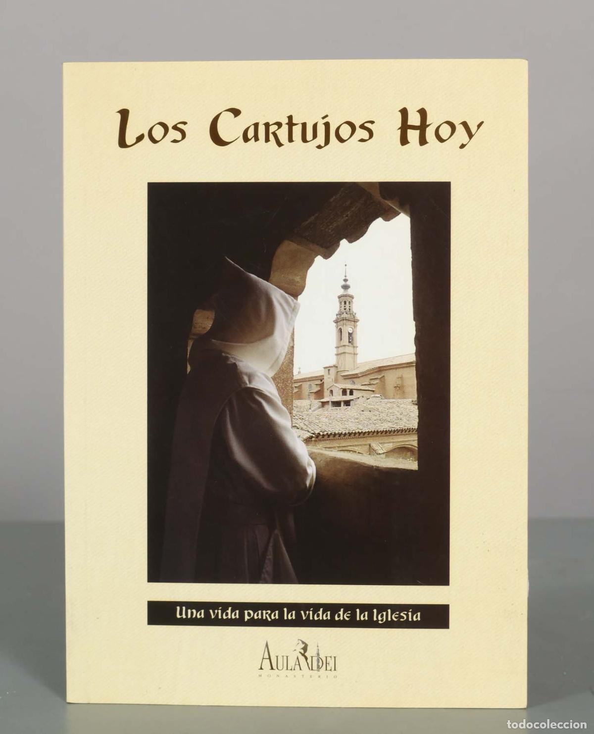 Libros de segunda mano: Los Cartujos Hoy - Una vida para la vida de la Iglesia - Editorial Cartuja Aula Dei