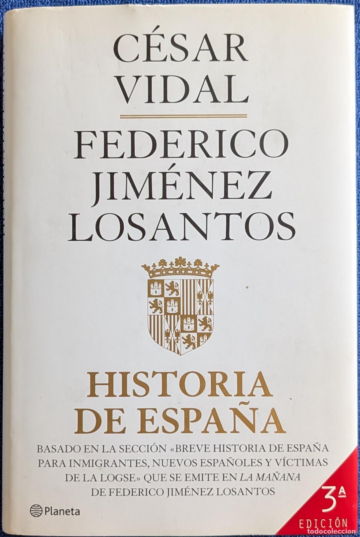 Libros de segunda mano: Historia de Espa&ntilde;a - Cesar Vidal - Federico Jim&eacute;nez Losantos - Editorial Planeta (2009)