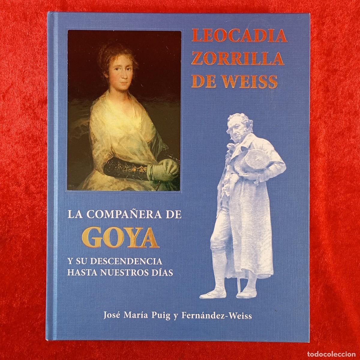 Libros de segunda mano: LEOCADIA ZORRILLA DE WEISS - LA COMPA&Ntilde;ERA DE GOYA Y SU DESCENDENCIA - J.M. PUIG Y FERN&Aacute;NDEZ / 81