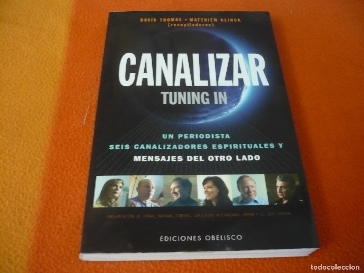 Libros de segunda mano: CANALIZAR TUNING IN ( THOMAS KLINCK ) CANALIZADORES ESPIRITUALES MENSAJES DEL OTRO LADO MAS ALLA