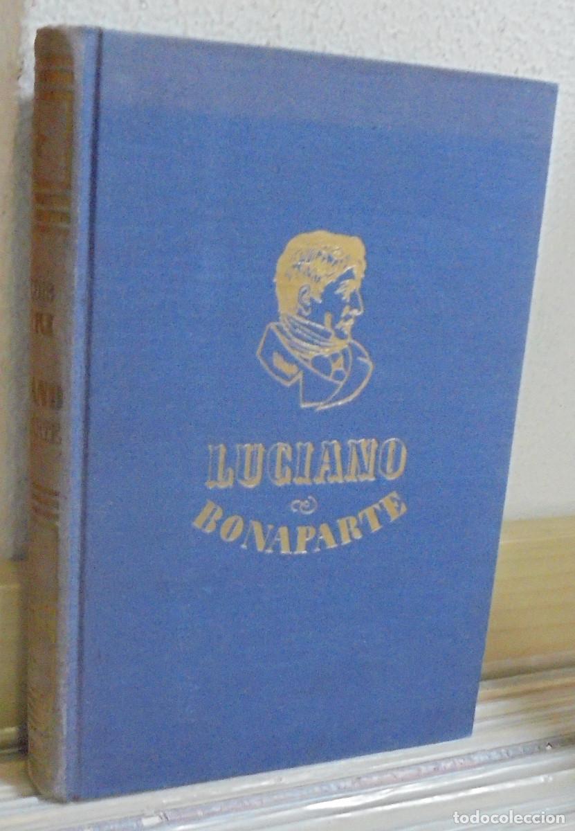 Libros de segunda mano: Luciano Bonaparte (el hombre que no quiso ser rey). Fran&ccedil;ois Pi&eacute;tri