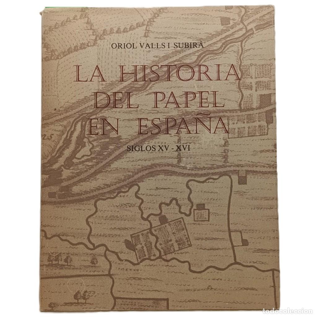 Libros de segunda mano: LA HISTORIA DEL PAPEL II: SIGLOS XV-XVI. Valls i Subir&aacute;, Oriol
