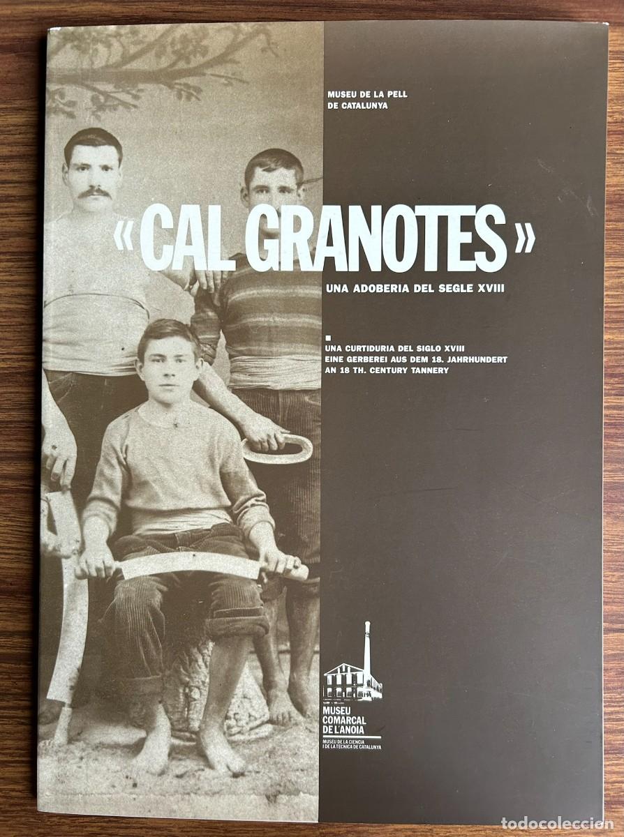 Libros de segunda mano: CAL GRANOTES - UNA ADOBERIA DEL SEGLE XVIII - CURTIDUR&Iacute;A - GERBEREI - TANNERY - IGUALADA