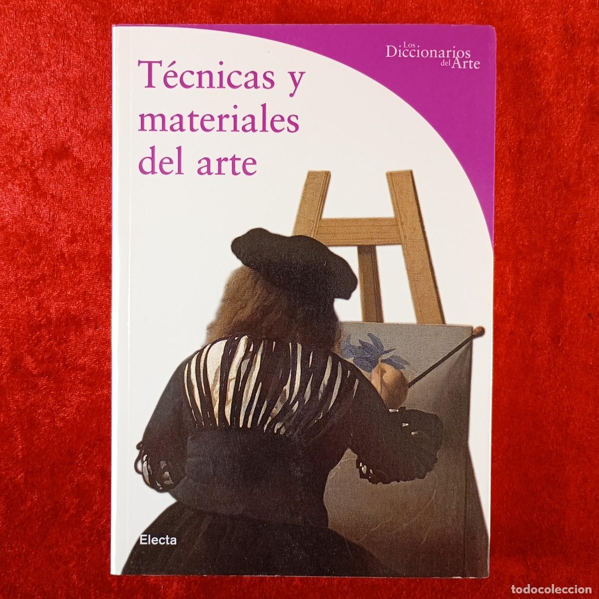 Libros de segunda mano: T&Eacute;CNICAS Y MATERIALES DEL ARTE - LOS DICCIONARIOS DEL ARTE - ANTONELLA FUGA - ELECTA - 2004 / 136