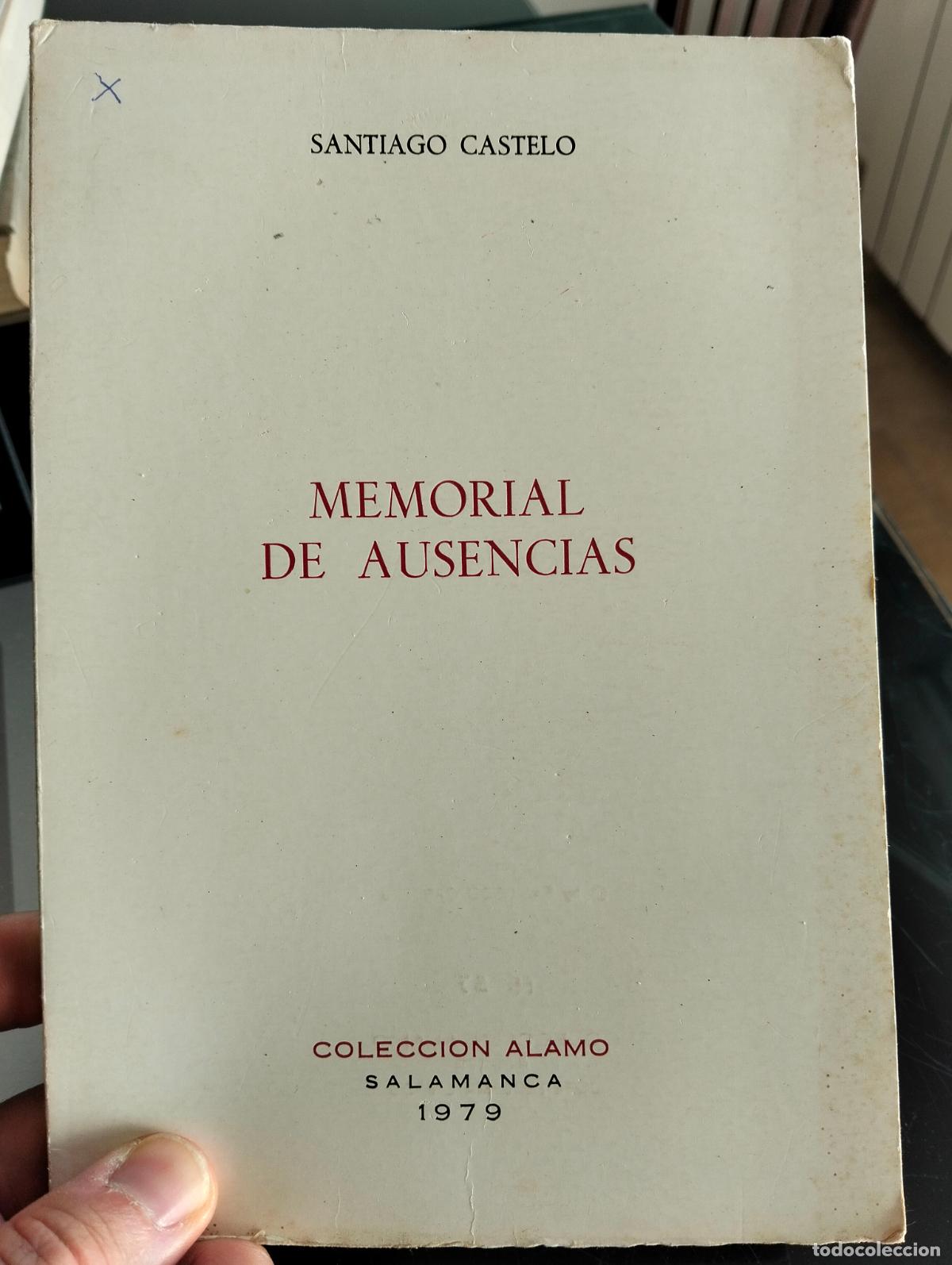 Libros de segunda mano: Literatura. Memorial de Ausencias, Santiago Castelo, Col. Alamo, Salamanca,1979. VISITA CATALOGO L55