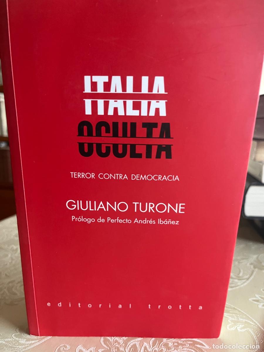 Libros de segunda mano: Turone, Giuliano.- Italia oculta. Terror contra democracia