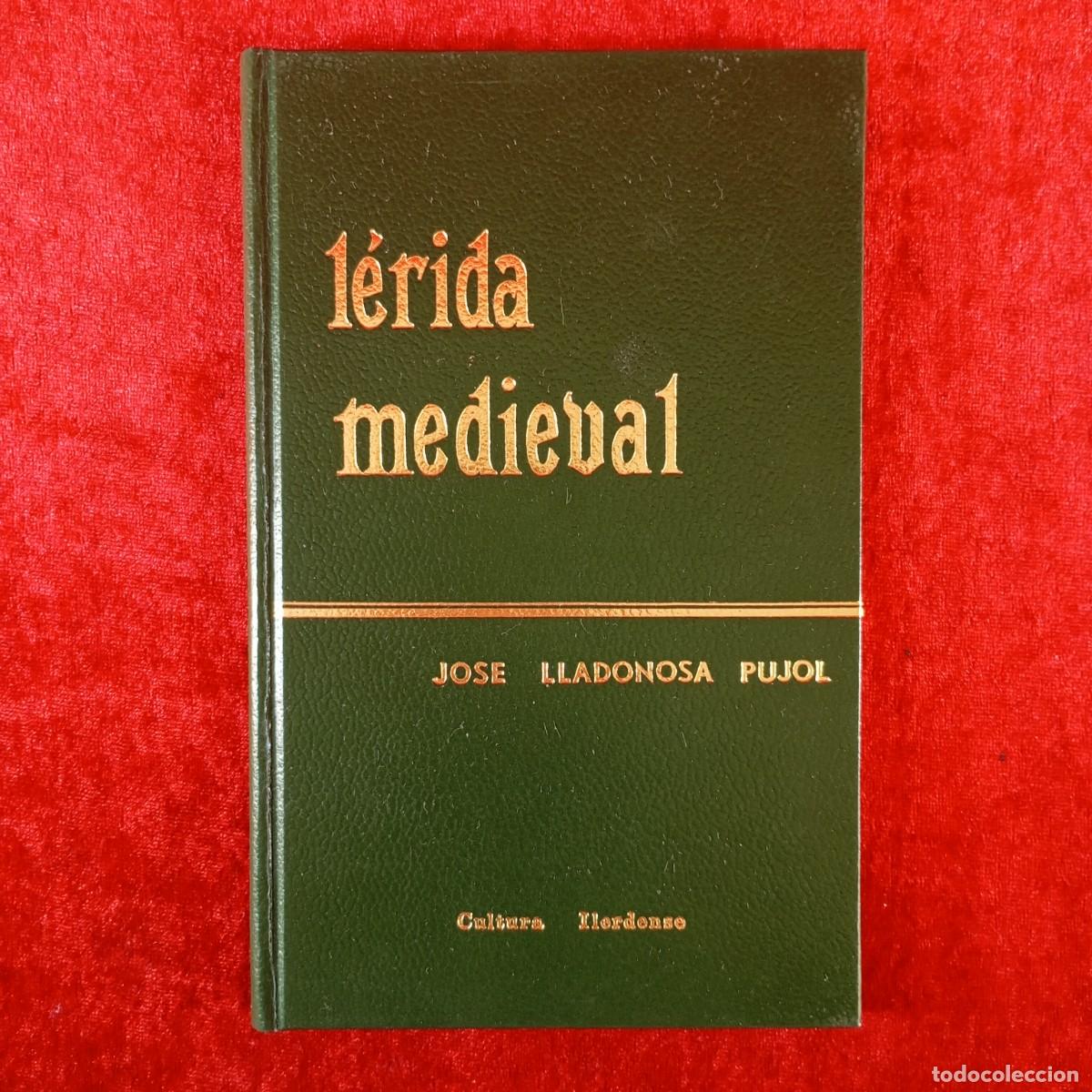 Libros de segunda mano: L&Eacute;RIDA MEDIEVAL - JOSE LLADONOSA PUJOL - CULTURA ILERDENSE - EDICI&Oacute;N ESPECIAL - 16/100 / 158