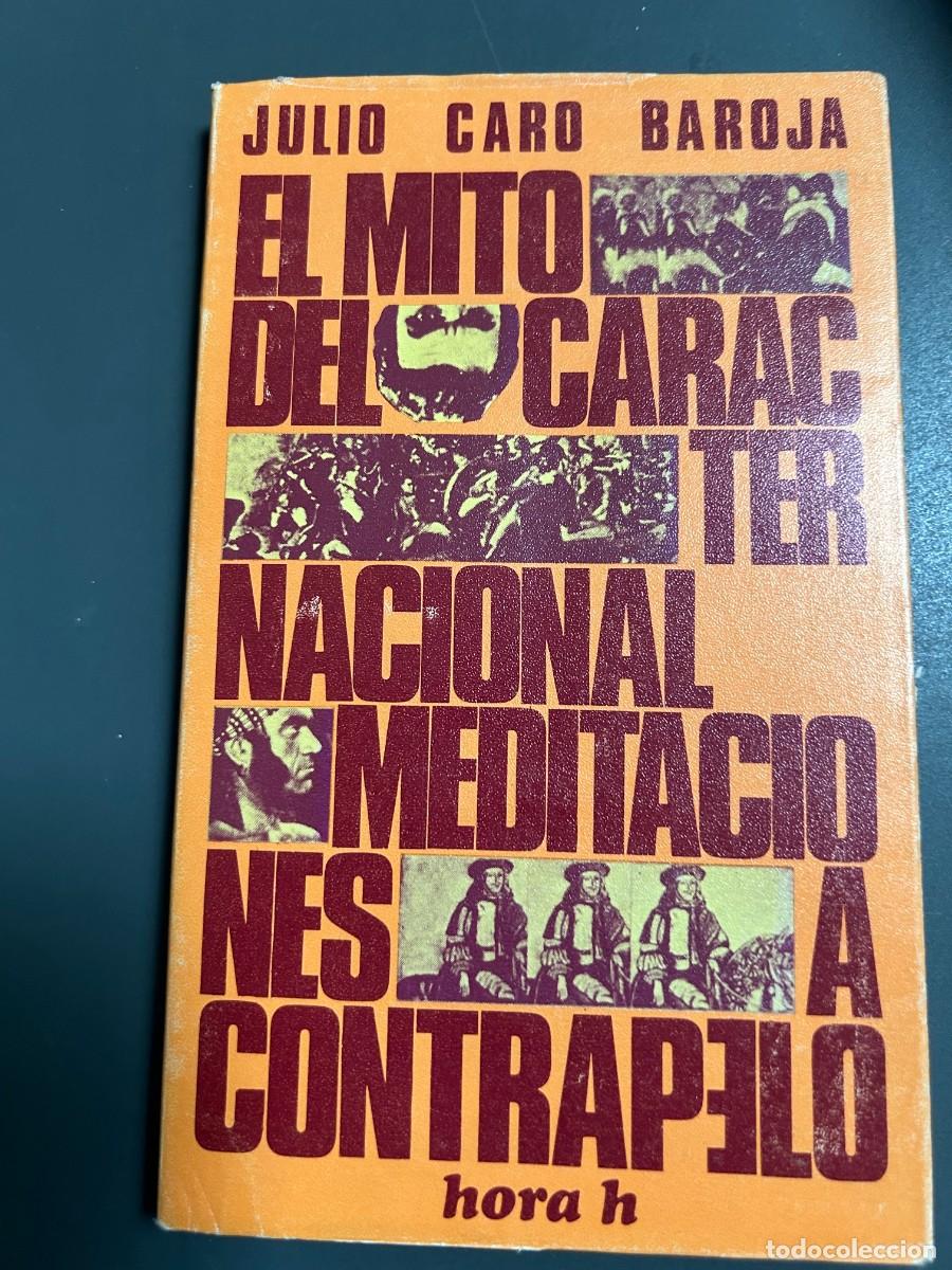 Libros de segunda mano: EL MITO DEL CARACTER NACIONAL. MEDITACIONES A CONTRAPELO. 1&ordf; EDICI&Oacute;N.