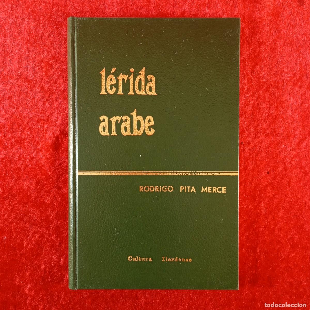 Libros de segunda mano: L&Eacute;RIDA ARABE - RODRIGO PITA MERCE - CULTURA ILERDENSE - 1974 - EDICI&Oacute;N ESPECIAL - 16/100 / 159